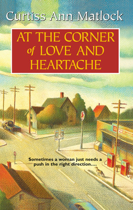 Title details for At the Corner of Love and Heartache by Curtiss Ann Matlock - Available